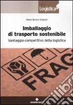 Imballaggio di trasporto sostenibile. Vantaggio competitivo della logistica libro