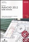 Autodesk AutoCAD 2012. Guida avanzata libro