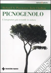 Picnogenolo. L'integratore più versatile in natura libro