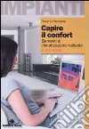 Capire il confort. Elementi di climatizzazione radiante. Ediz. illustrata libro