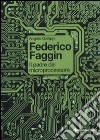 Federico Faggin. Il padre del microprocessore libro