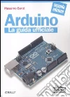 Arduino. La guida ufficiale
