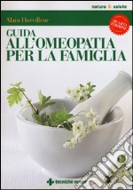 Guida all'omeopatia per la famiglia libro