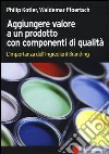 Aggiungere valore a un prodotto con componenti di qualità. L'importanza dell'ingredient branding libro di Kotler Philip Pfoertsch Waldemar