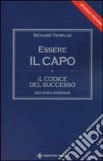 Essere il capo. Il codice del successo libro