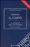 Essere il capo. Il codice del successo libro