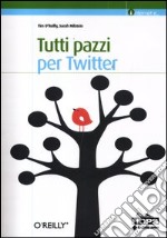 Tutti pazzi per Twitter