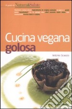 Cucina vegana golosa libro