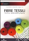 Fibre tessili. Struttura, caratteristiche, proprietà libro