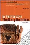 In forma con l'indice glicemico libro di Pelletta Cornelia