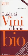 Guida ai vini d'Italia bio 2013 libro