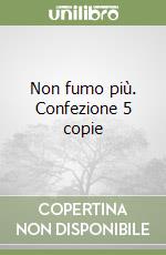 Non fumo più. Confezione 5 copie libro