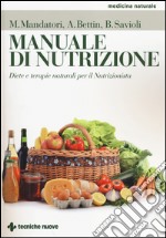 Manuale di nutrizione. Diete e terapie naturali per il nutrizionista libro