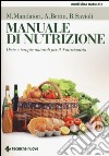 Manuale di nutrizione. Diete e terapie naturali per il nutrizionista libro