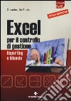 Excel per il controllo di gestione. Reporting e bilancio libro