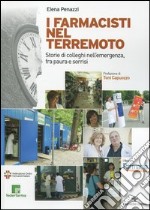 I farmacisti nel terremoto. Storie di colleghi nell'emergenza, fra paura e sorrisi