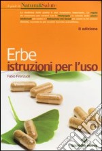 Erbe. Istruzioni per l'uso libro