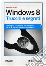 Windows 8. Trucchi e segreti libro