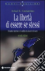 La libertà di essere se stessi. Il giudice interiore e il conflitto tra dovere ed essere libro