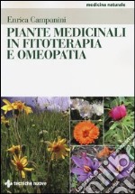 Piante medicinali in fitoterapia e omeopatia libro