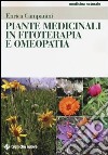 Piante medicinali in fitoterapia e omeopatia libro