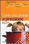 Come una pentola a pressione libro