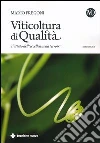 Viticoltura di qualità. Trattato dell'eccellenza da terroir libro