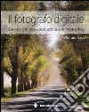 Il fotografo digitale. Creatività in post-produzione con Photoshop. Ediz. illustrata libro di Davis Harold