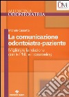 La comunicazione odontoiatra-paziente. Migliorare la relazione con la PNL e il counseling libro