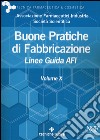 Buone pratiche di fabbricazione. Linee guida AFI. Vol. 10 libro