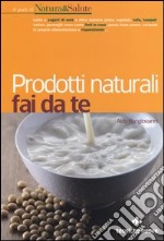 Prodotti naturali fai da te libro