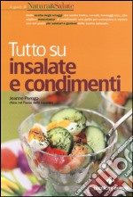 Tutto su insalate e condimenti libro