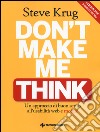 Don't make me think. Un approccio di buon senso all'usabilità web e mobile libro