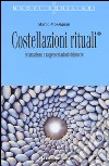 Costellazioni rituali®. Sciamanesimo e rappresentazioni sistemiche libro di Massignan Marco