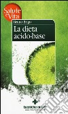La dieta acido-base libro di Brigo Bruno