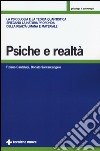 Psiche e realtà. La psicologia e la teoria quantistica spiegano la natura profonda della realtà umana e materiale libro di Cantalupi Tiziano Santarcangelo Donato