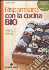 Risparmiare con la cucina bio libro