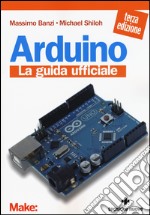 Arduino. La guida ufficiale libro