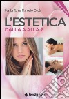 L'estetica dalla A alla Z libro