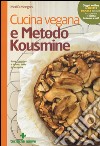 Cucina vegana e metodo Kousmine libro di Mengoni Marilù