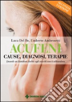 Acufeni. Cause, diagnosi, terapie libro