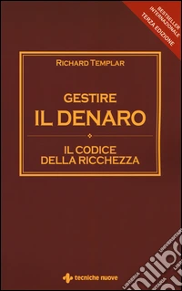 Gestire il denaro. Il codice della ricchezza