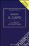 Essere il capo. Il codice del successo libro di Templar Richard