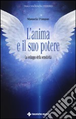 L'anima e il suo potere. Lo sviluppo della sensitività libro