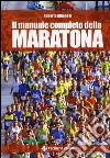 Il manuale completo della maratona libro