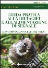 Guida pratica alla DietaGift e all'alimentazione di segnale (non esistono scoiattoli obesi) libro di Speciani Luca Bottino Lyda