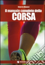 Il manuale completo della corsa libro