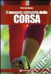 Il manuale completo della corsa libro