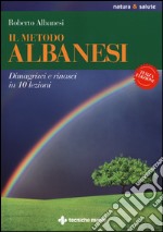 Il metodo Albanesi. Dimagrisci e rinasci in 10 lezioni libro