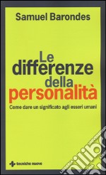 Le differenze della personalità. Come dare un significato agli esseri umani libro